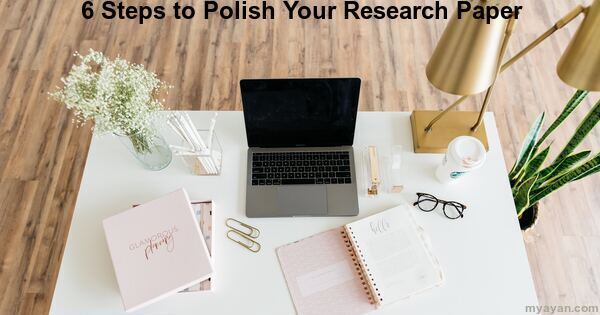 6 Steps to Polish Your Research Paper