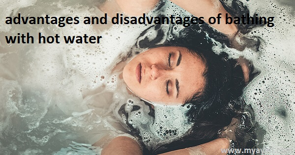 Advantages and disadvantages of hot water bath