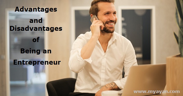 Advantages and Disadvantages of Being an Entrepreneur
