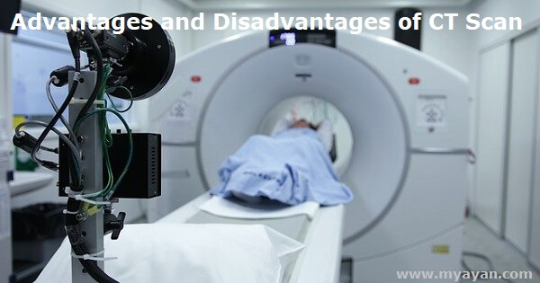 Advantages and Disadvantages of CT Scan - Computed Tomography