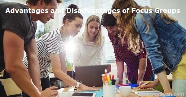 Advantages and Disadvantages of Focus Groups