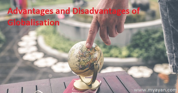 Advantages and Disadvantages of Globalisation