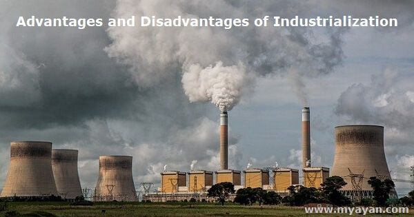 Advantages and Disadvantages of Industrialization