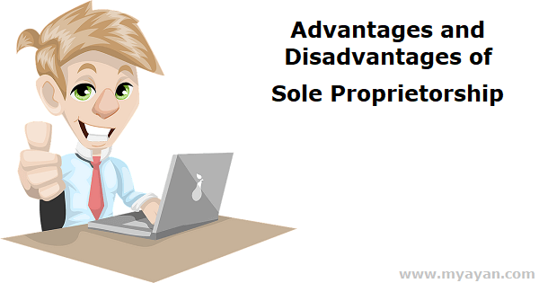 Advantages and Disadvantages of Sole Proprietorship