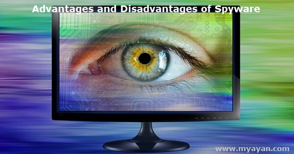 Advantages and Disadvantages of Spyware