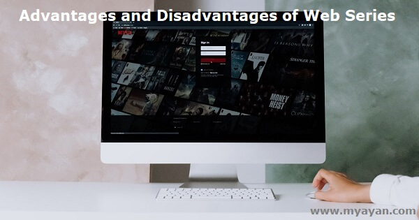 Advantages and Disadvantages of Web Series