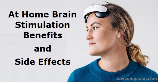At-Home Brain Stimulation - Benefits and Side Effects