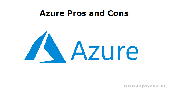 Azure Pros and Cons. Microsoft's Cloud-based Service