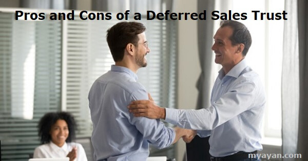 Pros and Cons of a Deferred Sales Trust