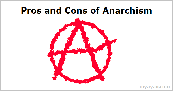 Pros and Cons of Anarchism