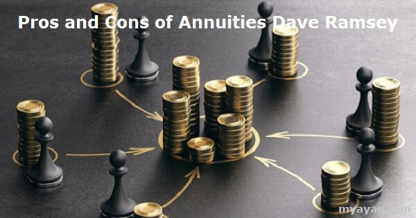 Pros and Cons of Annuities Dave Ramsey