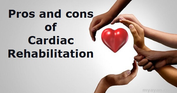 Pros and Cons of Cardiac Rehabilitation