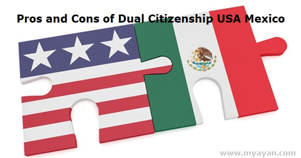 Pros and Cons of Dual Citizenship USA Mexico