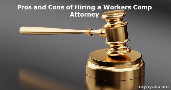 Pros and Cons of Hiring a Workers Comp Attorney