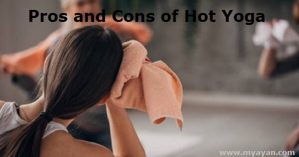 Pros and Cons of Hot Yoga