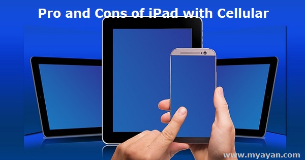 Pros and Cons of iPad with Cellular