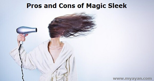The Pros and Cons of Magic Sleek - Hair Treatment.