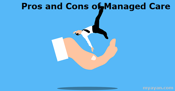 Pros and Cons of Managed Care