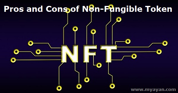 Pros and Cons of NFT - Non-Fungible Token