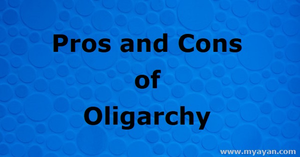 Pros and Cons of Oligarchy