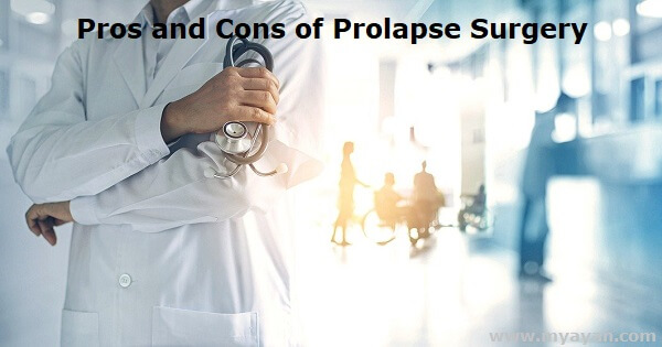 Pros and Cons of Prolapse Surgery