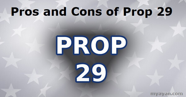 Pros and Cons of Prop 29