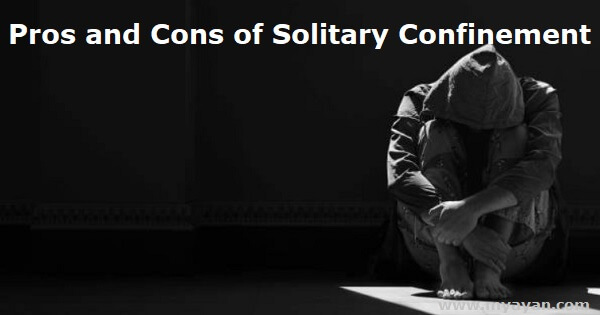 Pros and Cons of Solitary Confinement
