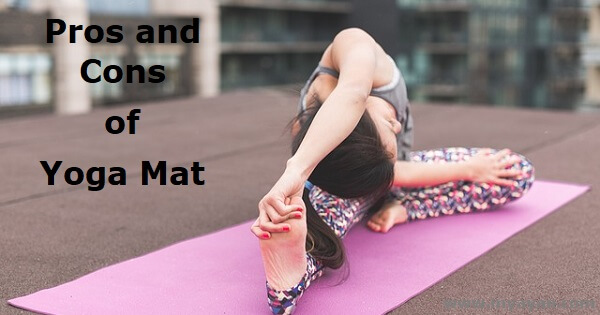 Pros and Cons of Yoga Mat